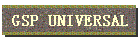 GSP UNIVERSAL