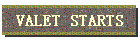 VALET STARTS